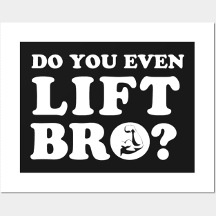 Do You Even Lift Bro? Posters and Art